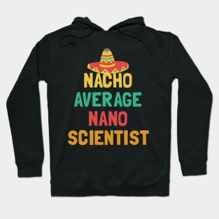 Not Your Average Nano Scientist Hoodie